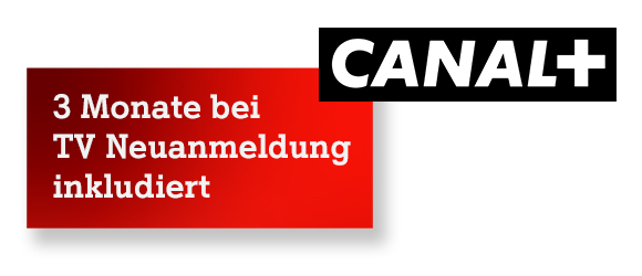 CANAL+ 3 Monate für TV Neukunden inkludiert